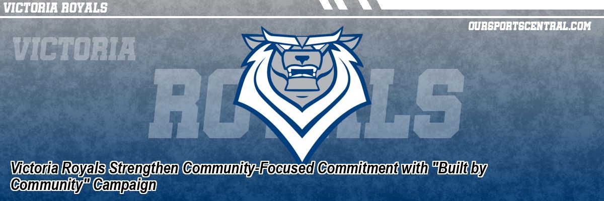 Victoria Royals Strengthen Community-Focused Commitment with 