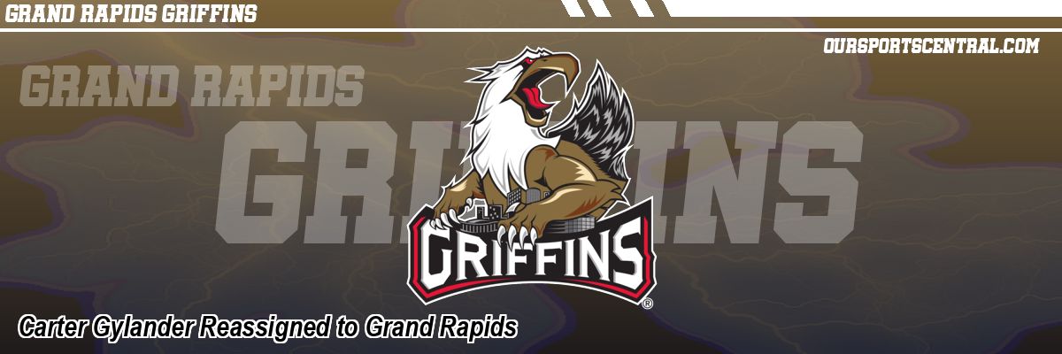 Carter Gylander Reassigned to Grand Rapids
