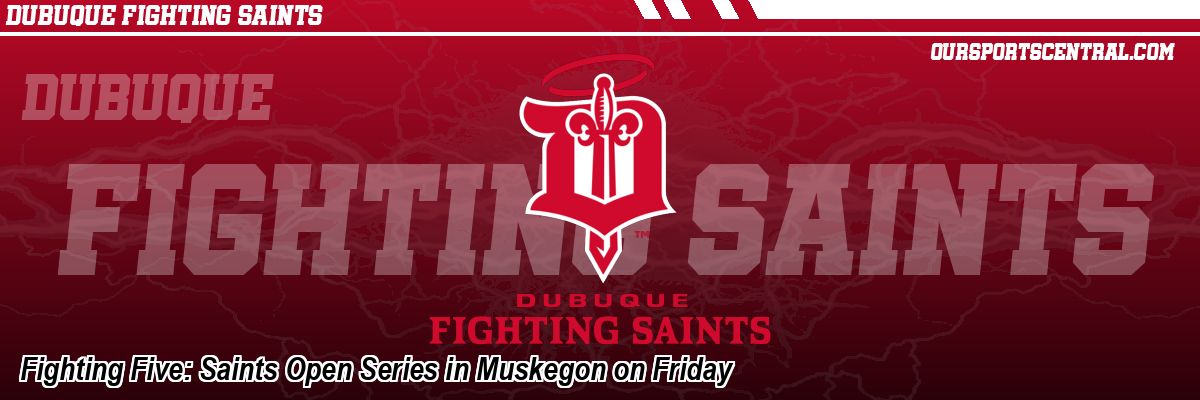 Fighting Five: Saints Open Series in Muskegon on Friday