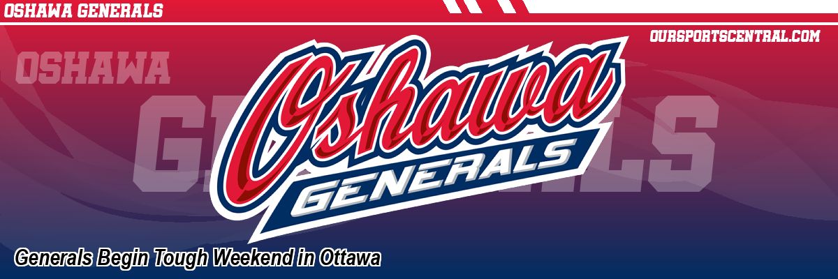 Generals Begin Tough Weekend in Ottawa