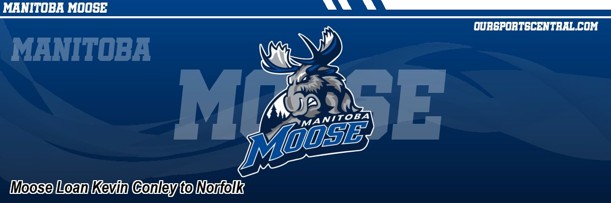Moose Loan Kevin Conley to Norfolk
