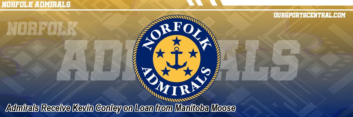 Admirals Receive Kevin Conley on Loan from Manitoba Moose