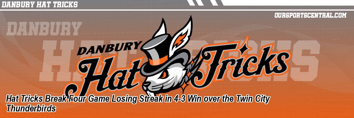 Hat Tricks Break Four Game Losing Streak in 4-3 Win over the Twin City Thunderbirds