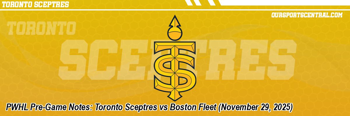 PWHL Pre-Game Notes: Toronto Sceptres vs Boston Fleet (November 29, 2025)