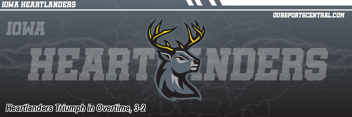 Heartlanders Triumph in Overtime, 3-2