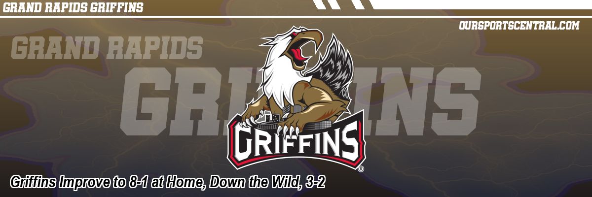 Griffins Improve to 8-1 at Home, Down the Wild, 3-2