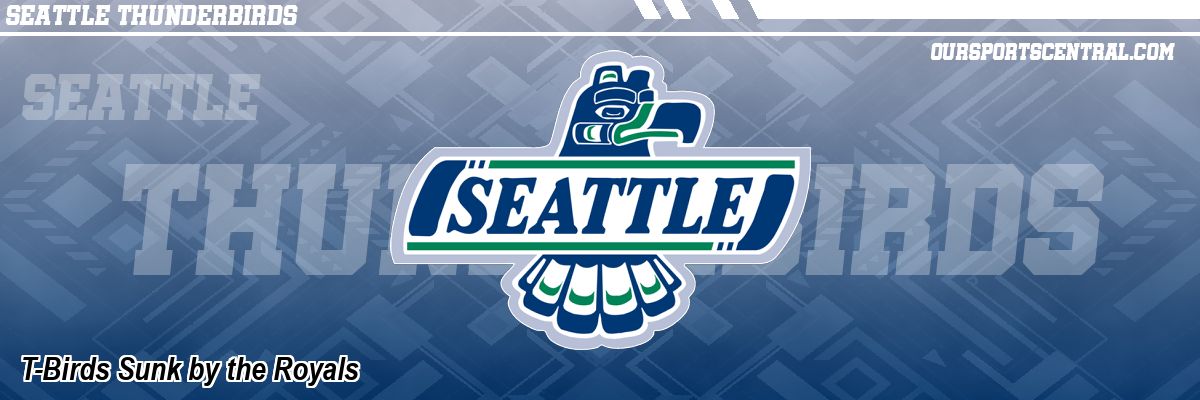 T-Birds Sunk by the Royals