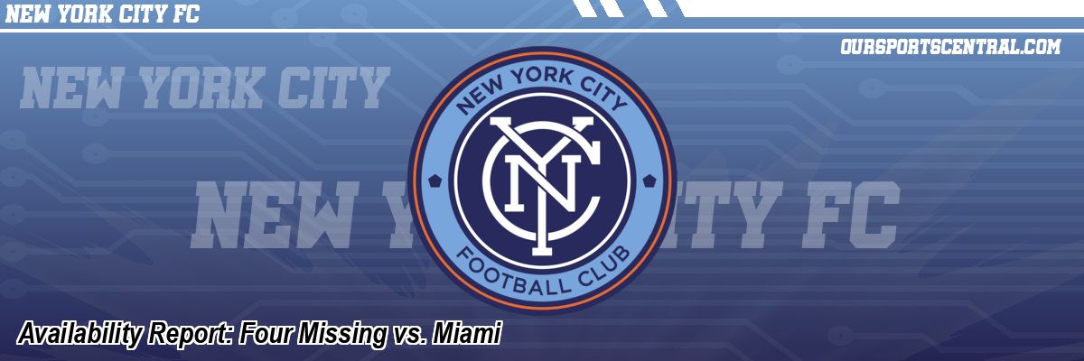 Availability Report: Four Missing vs. Miami