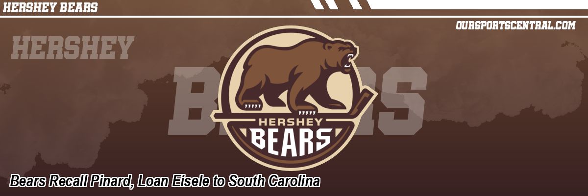 Bears Recall Pinard, Loan Eisele to South Carolina