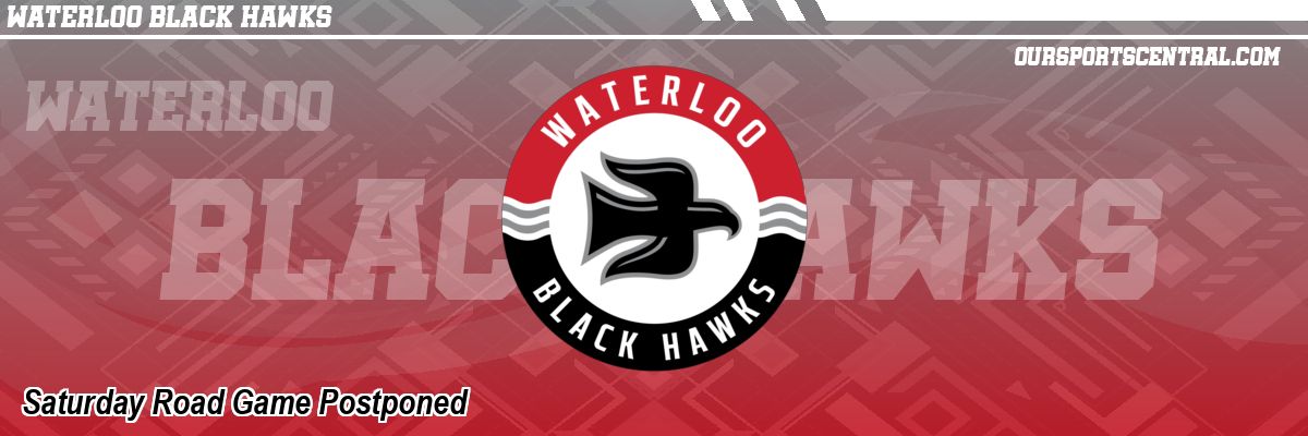 Saturday Road Game Postponed