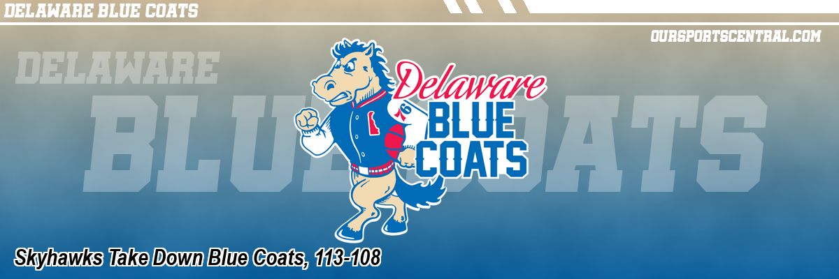 Skyhawks Take Down Blue Coats, 113-108