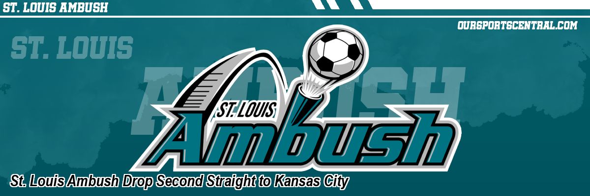 St. Louis Ambush Drop Second Straight to Kansas City