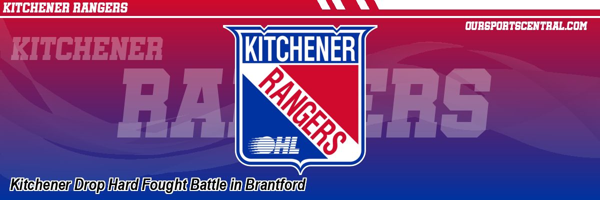 Kitchener Drop Hard Fought Battle in Brantford