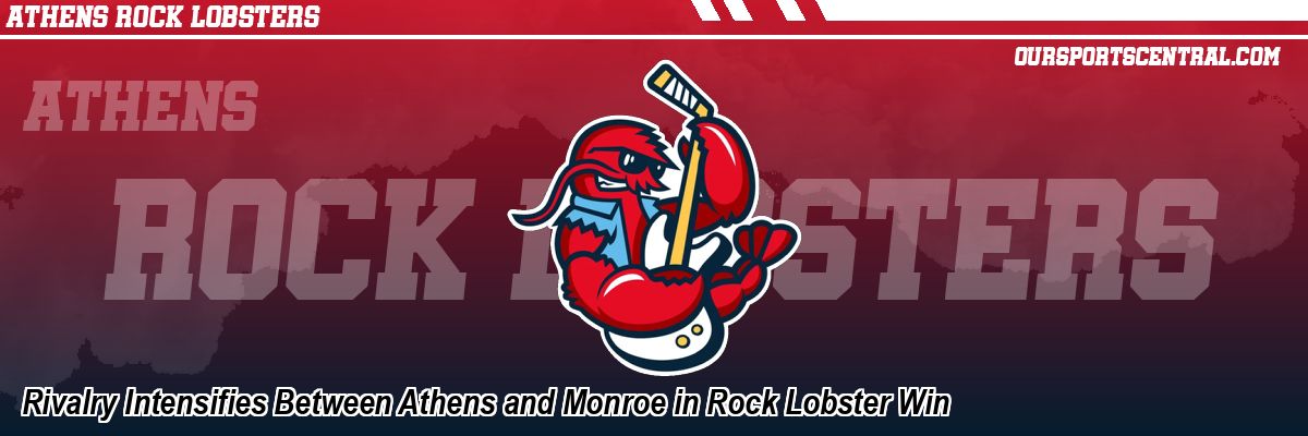 Rivalry Intensifies Between Athens and Monroe in Rock Lobster Win