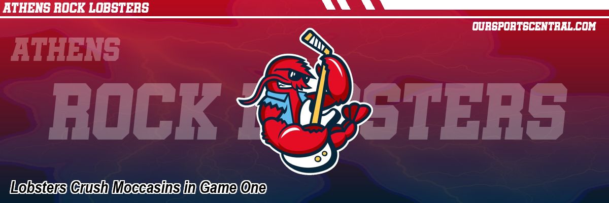 Lobsters Crush Moccasins in Game One