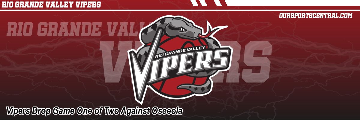 Vipers Drop Game One of Two Against Osceola