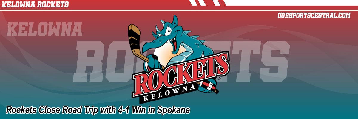 Rockets Close Road Trip with 4-1 Win in Spokane