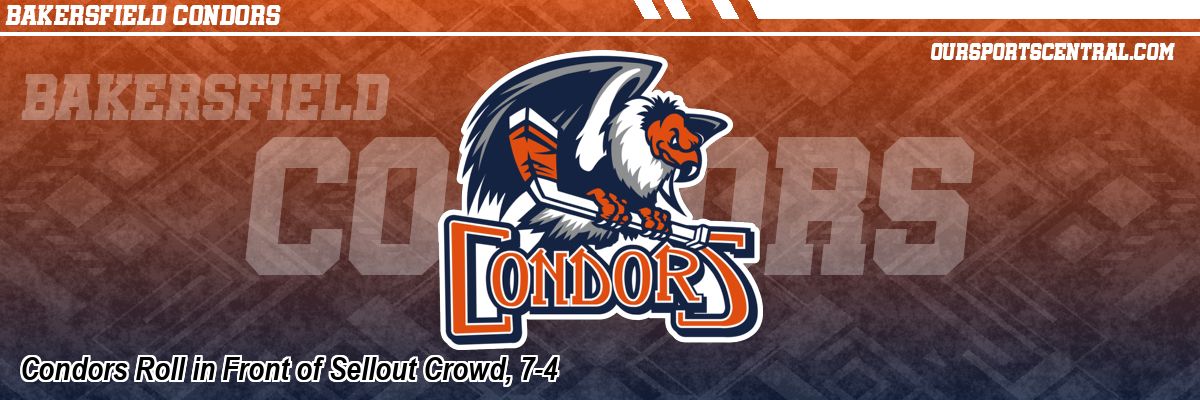 Condors Roll in Front of Sellout Crowd, 7-4