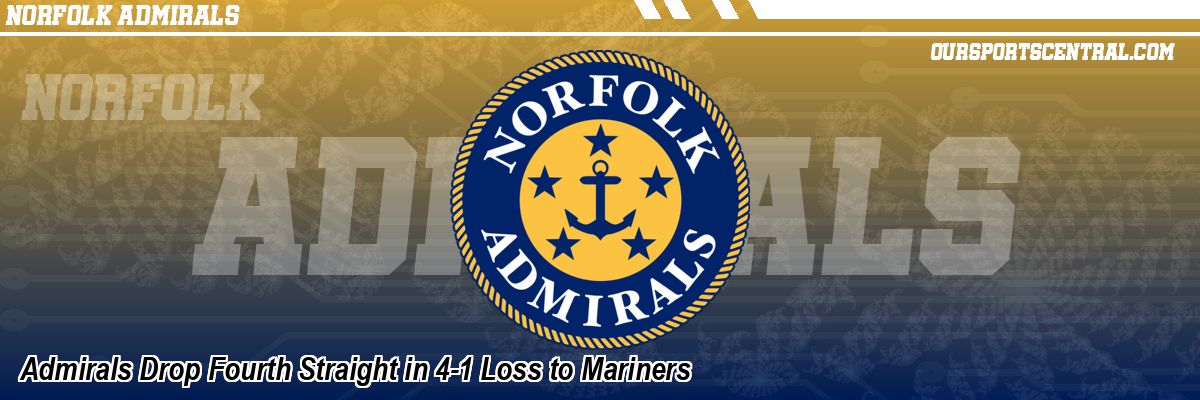 Admirals Drop Fourth Straight in 4-1 Loss to Mariners