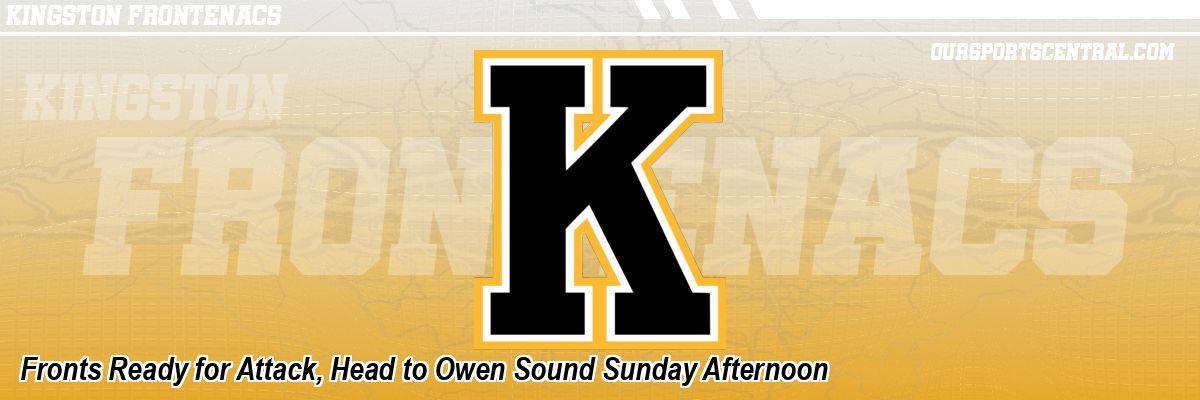 Fronts Ready for Attack, Head to Owen Sound Sunday Afternoon