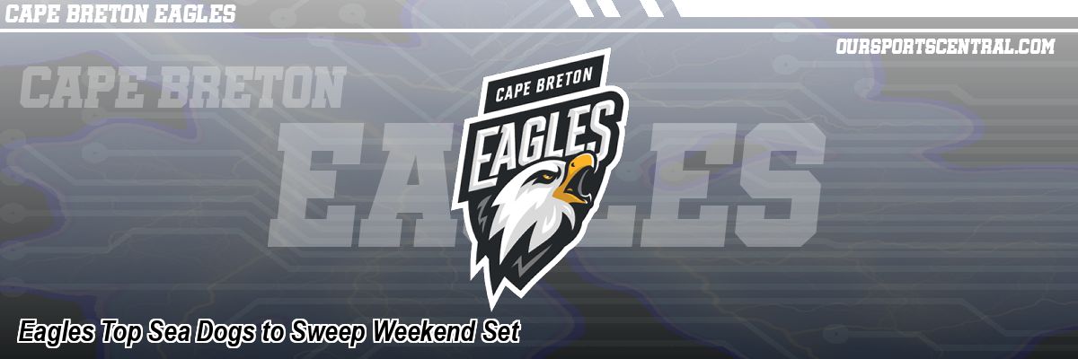 Eagles Top Sea Dogs to Sweep Weekend Set