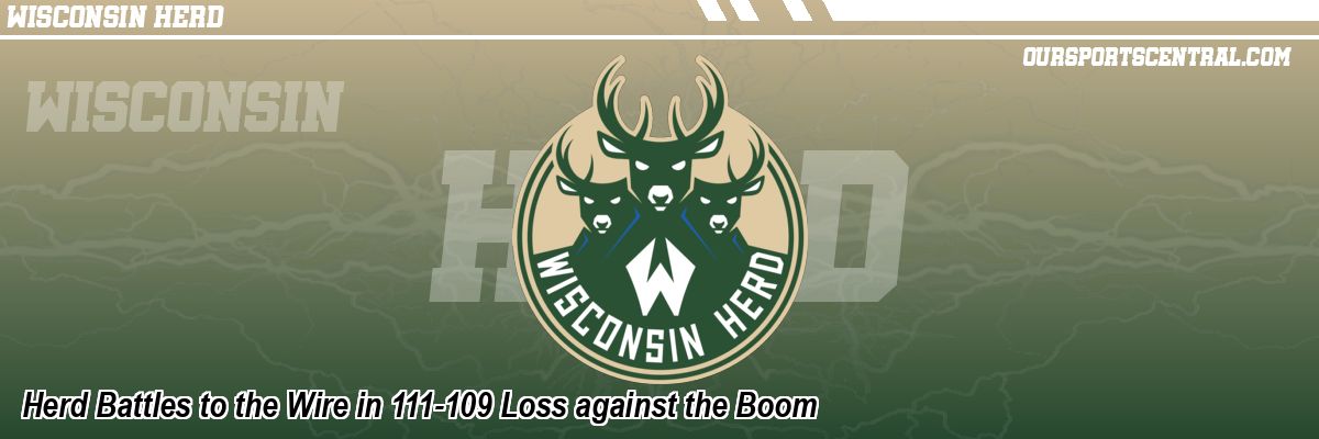 Herd Battles to the Wire in 111-109 Loss against the Boom