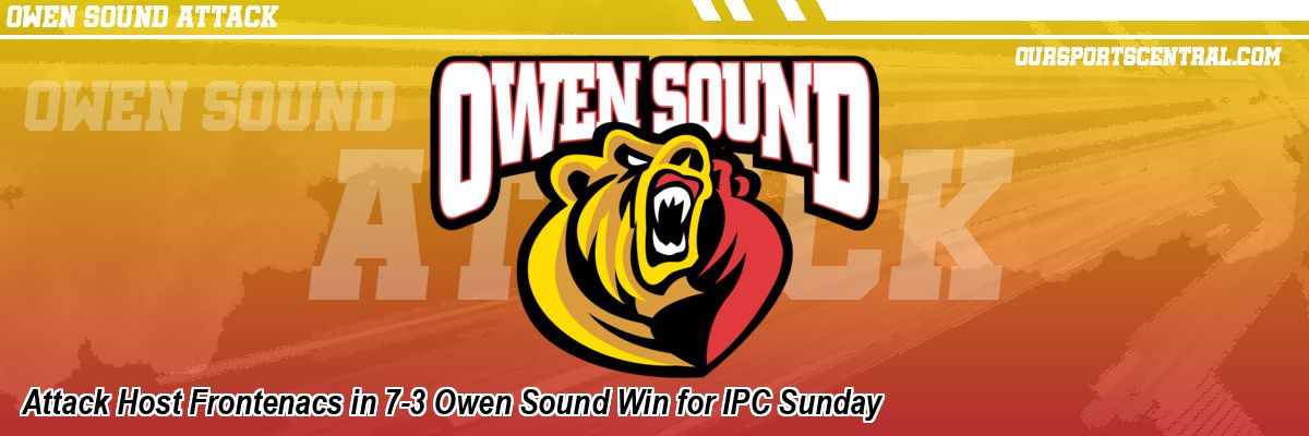 Attack Host Frontenacs in 7-3 Owen Sound Win for IPC Sunday