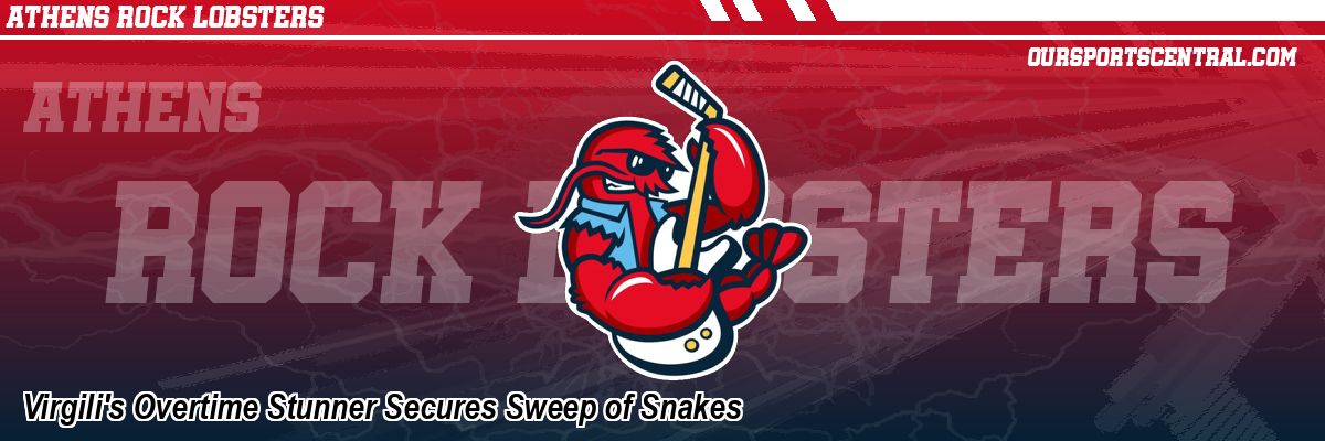 Virgili's Overtime Stunner Secures Sweep of Snakes