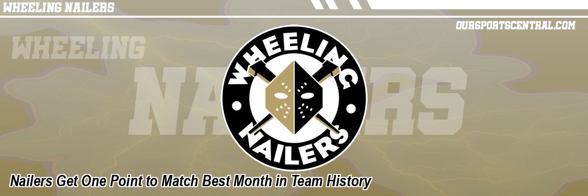 Nailers Get One Point to Match Best Month in Team History