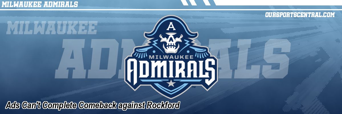 Ads Can't Complete Comeback against Rockford