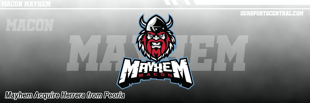 Mayhem Acquire Herrera from Peoria