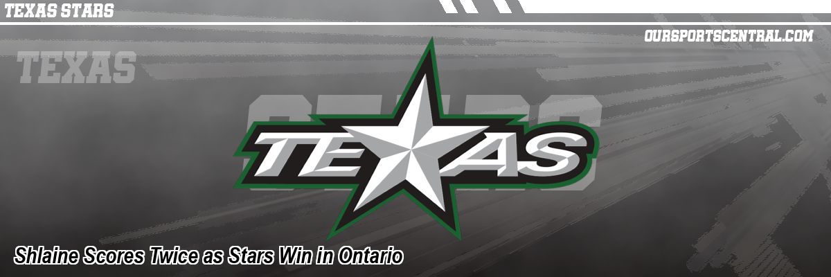 Shlaine Scores Twice as Stars Win in Ontario