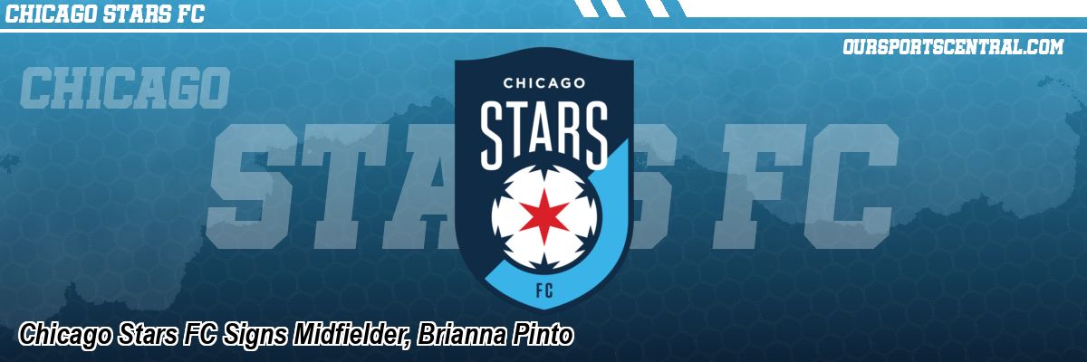 Chicago Stars FC Signs Midfielder, Brianna Pinto
