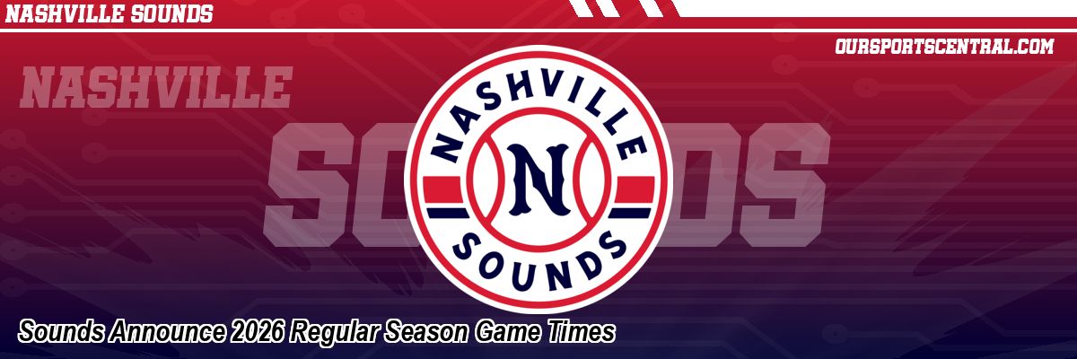 Sounds Announce 2026 Regular Season Game Times