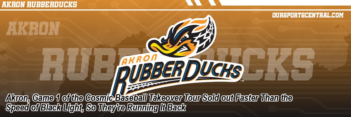 Akron, Game 1 of the Cosmic Baseball Takeover Tour Sold out Faster Than the Speed of Black Light, So They're Running It Back