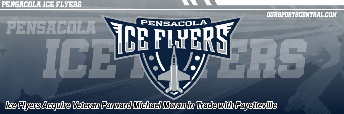 Ice Flyers Acquire Veteran Forward Michael Moran in Trade with Fayetteville