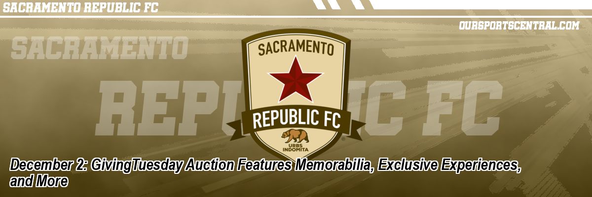 December 2: GivingTuesday Auction Features Memorabilia, Exclusive Experiences, and More