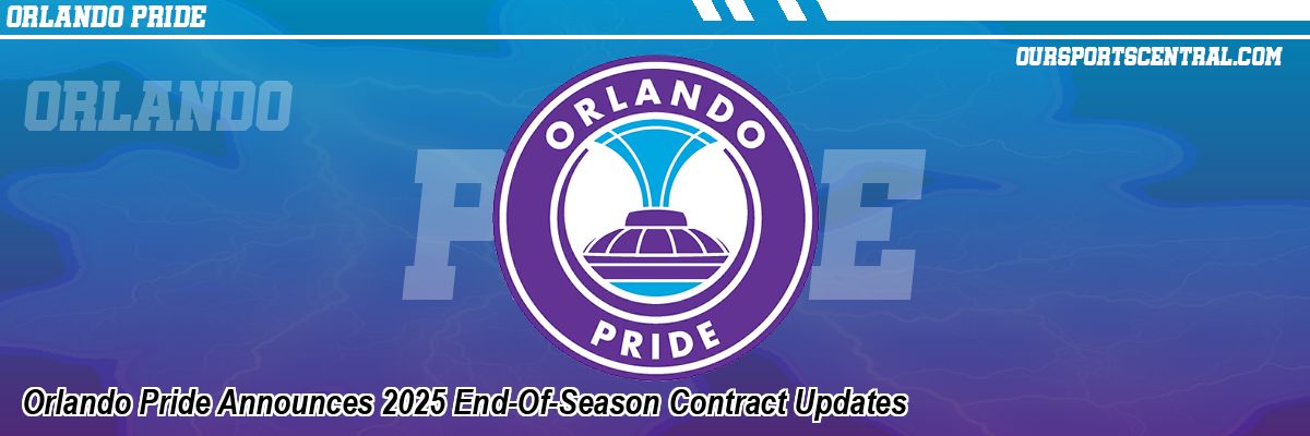 Orlando Pride Announces 2025 End-Of-Season Contract Updates