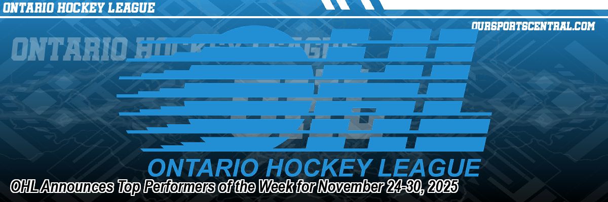 OHL Announces Top Performers of the Week for November 24-30, 2025