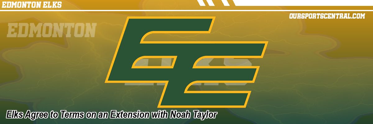 Elks Agree to Terms on an Extension with Noah Taylor