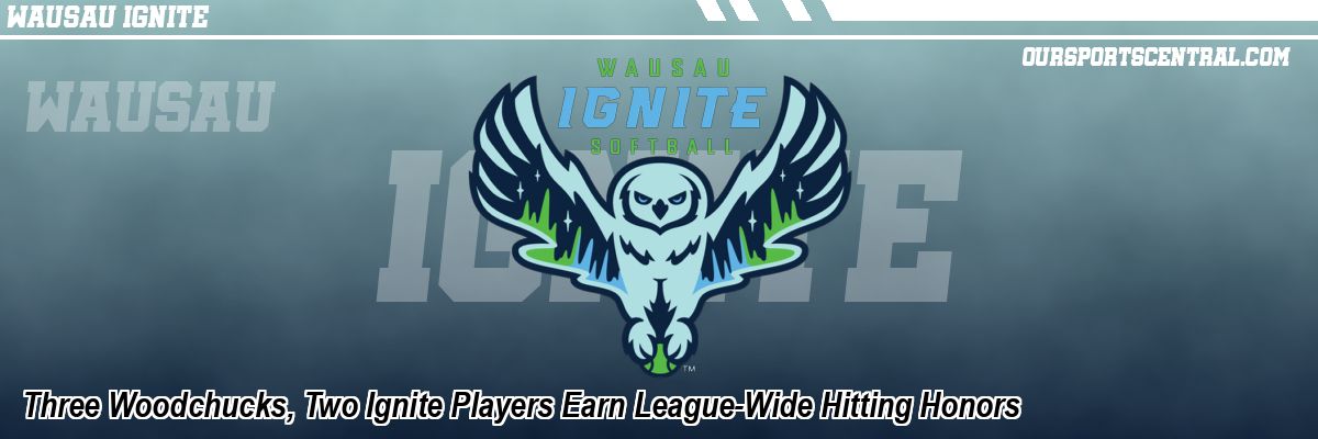 Three Woodchucks, Two Ignite Players Earn League-Wide Hitting Honors