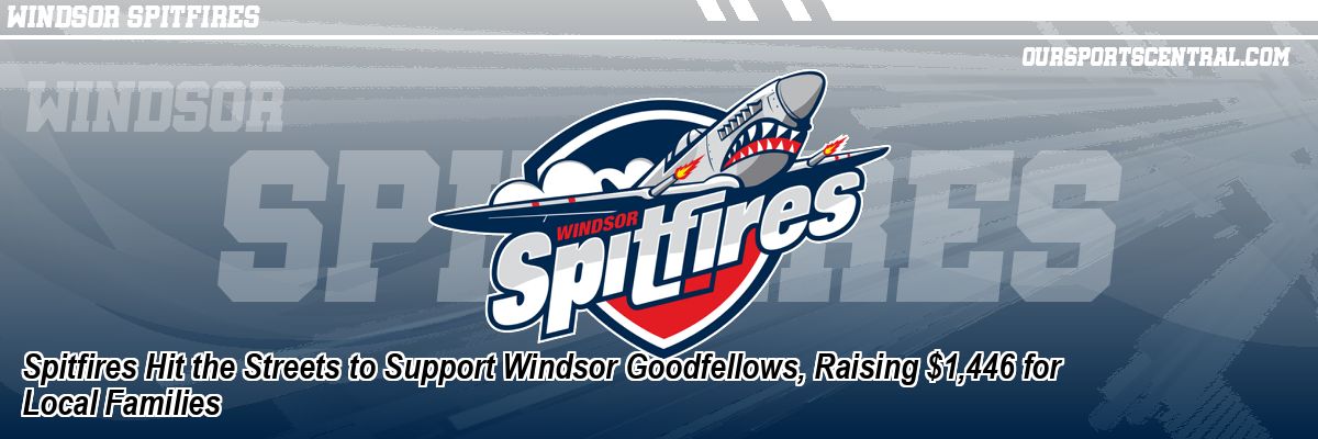 Spitfires Hit the Streets to Support Windsor Goodfellows, Raising $1,446 for Local Families