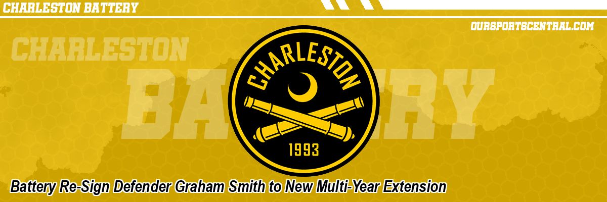 Battery Re-Sign Defender Graham Smith to New Multi-Year Extension