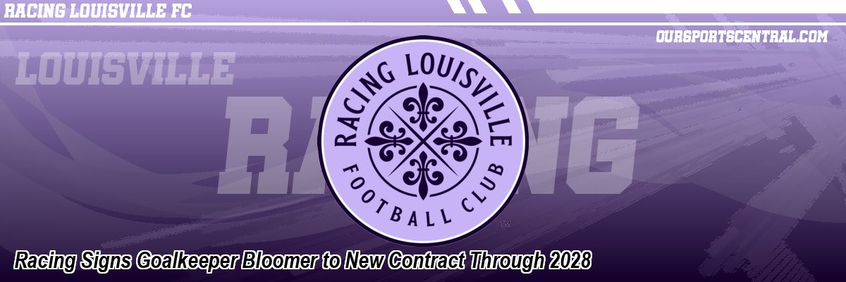 Racing Signs Goalkeeper Bloomer to New Contract Through 2028