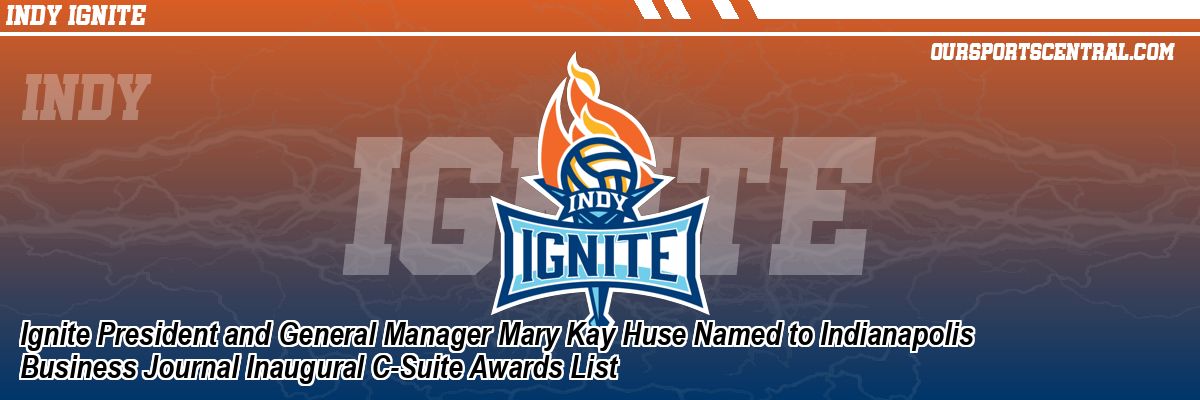 Ignite President and General Manager Mary Kay Huse Named to Indianapolis Business Journal Inaugural C-Suite Awards List