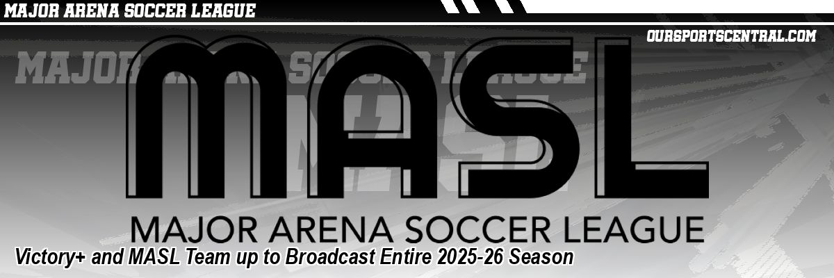 Victory+ and MASL Team up to Broadcast Entire 2025-26 Season