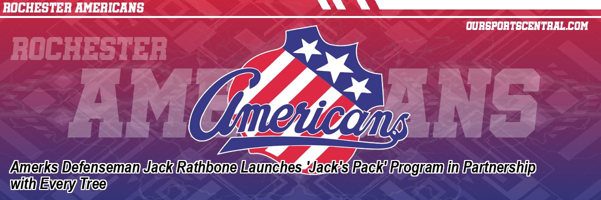 Amerks Defenseman Jack Rathbone Launches 'Jack's Pack' Program in Partnership with Every Tree