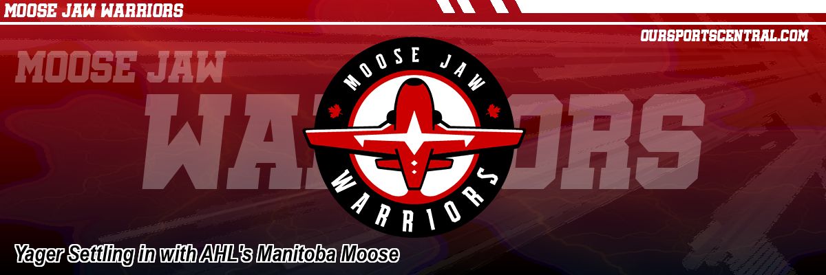 Yager Settling in with AHL's Manitoba Moose