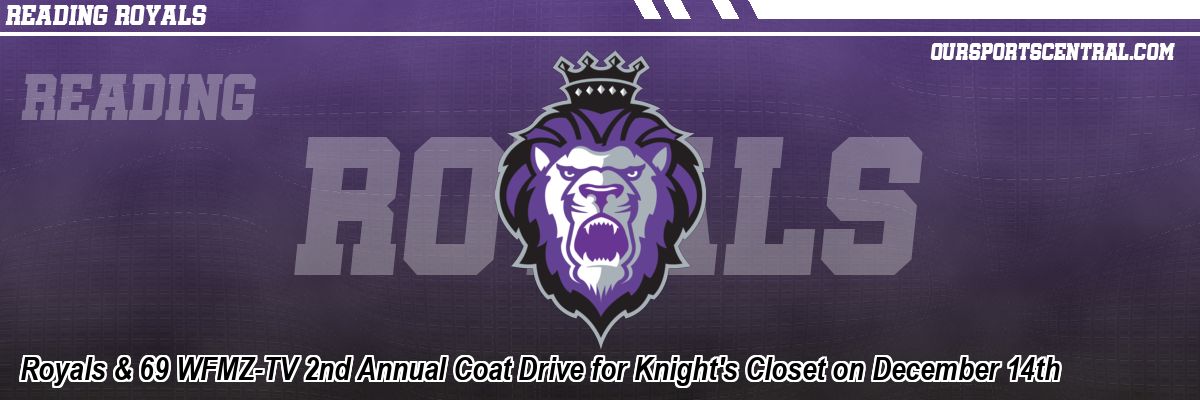 Royals & 69 WFMZ-TV 2nd Annual Coat Drive for Knight's Closet on December 14th