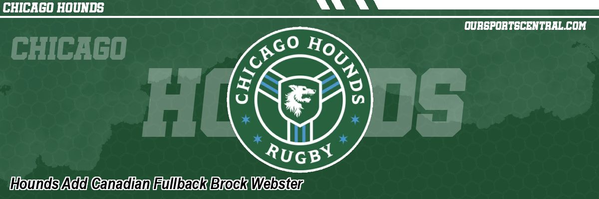 Hounds Add Canadian Fullback Brock Webster